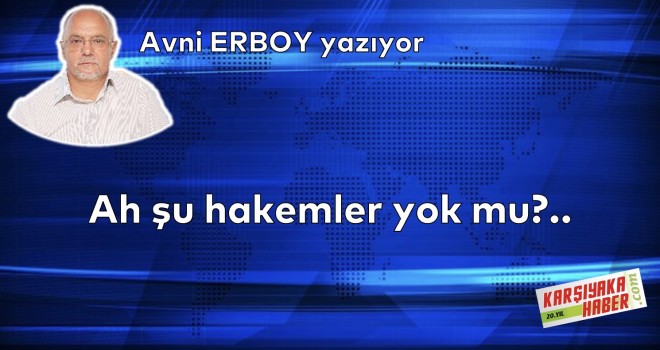 Ah şu hakemler yok mu?..