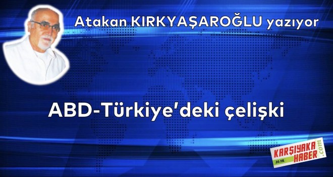 ABD-Türkiye'deki çelişki