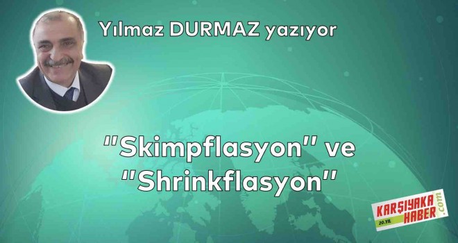 ''Skimpflasyon'' ve ''Shrinkflasyon''