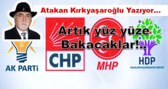 Artık yüz yüze bakacaklar!..