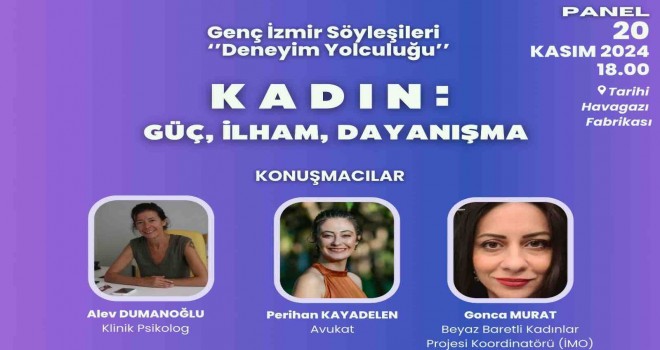 Genç İzmir Söyleşileri'nde tema: Kadın: Güç, İlham, Dayanışma