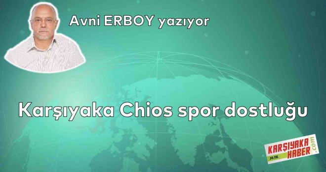 Karşıyaka Chios spor dostluğu