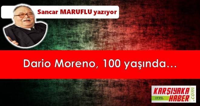 Dario Moreno, 100 yaşında…