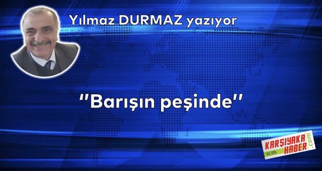 ''Barışın Peşinde''