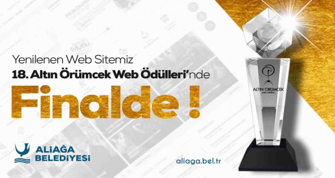 Aliağa Belediyesi 18.Altın Örümcek Web Ödülleri'nde finallerde