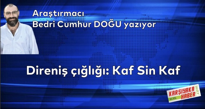 Direniş çığlığı: Kaf Sin Kaf