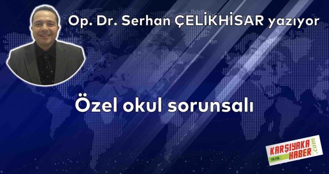 Özel okul sorunsalı