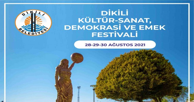 Dikili, Kültür - Sanat, Demokrasi ve Emek Festivali başlıyor
