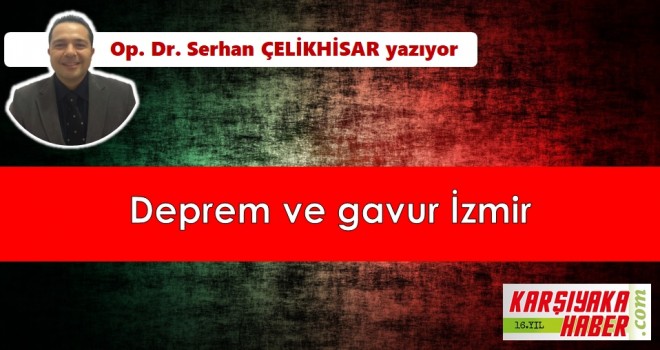 Deprem ve gavur İzmir