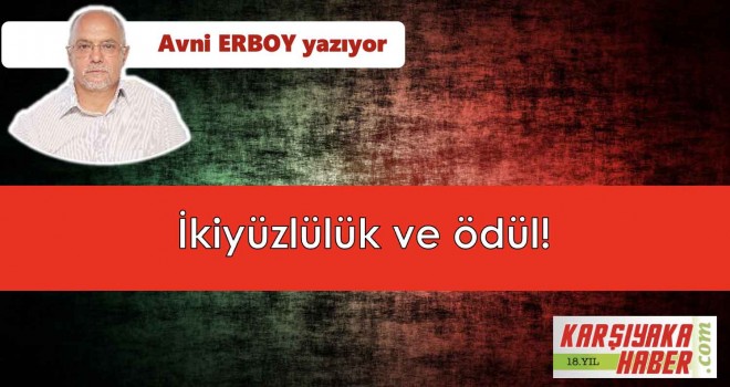 İkiyüzlülük ve ödül!