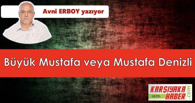 Büyük Mustafa veya Mustafa Denizli