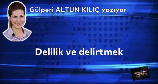 Delilik ve Delirtmek