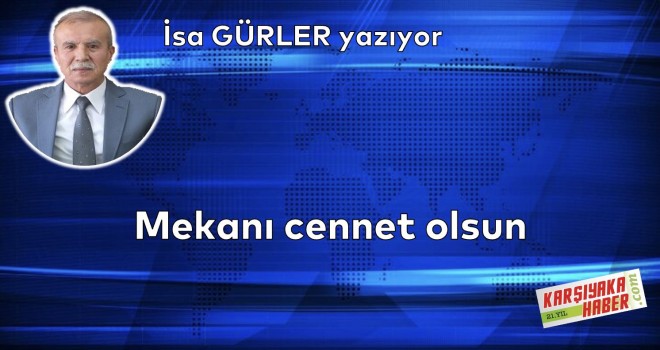 Mekanı cennet olsun