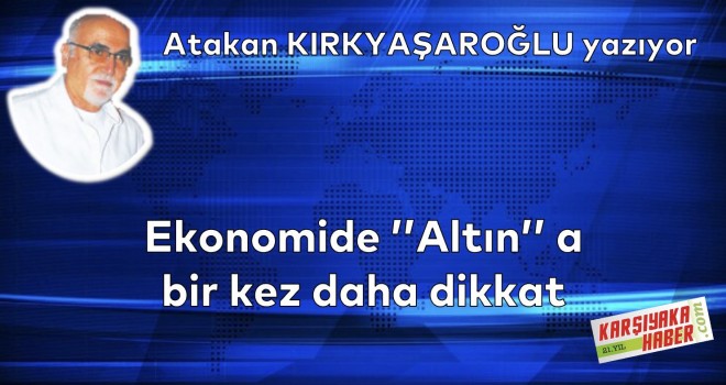Ekonomide ''Altın''a bir kez daha dikkat!
