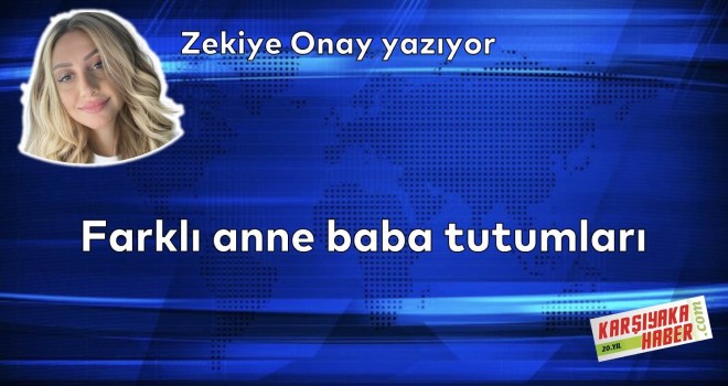 Farklı anne baba tutumları
