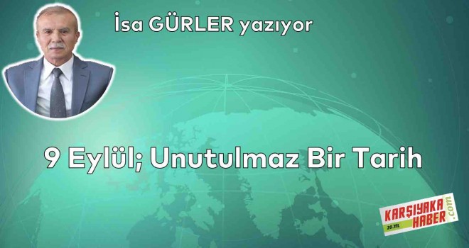 9 Eylül; Unutulmaz Bir Tarih