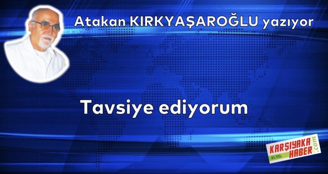 Tavsiye ediyorum