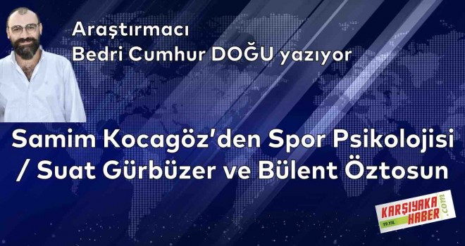 Samim Kocagöz’den Spor Psikolojisi / Suat Gürbüzer ve Bülent Öztosun