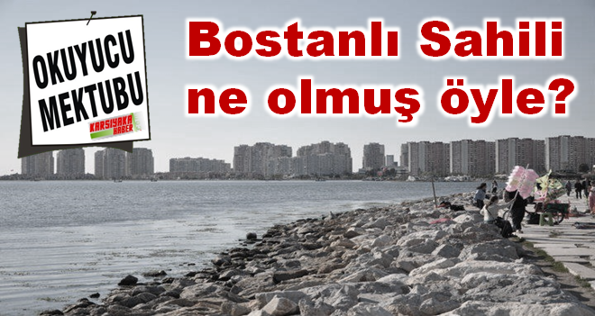 BOSTANLI SAHİLİ REZALETİ