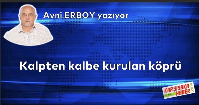 Kalpten kalbe kurulan köprü