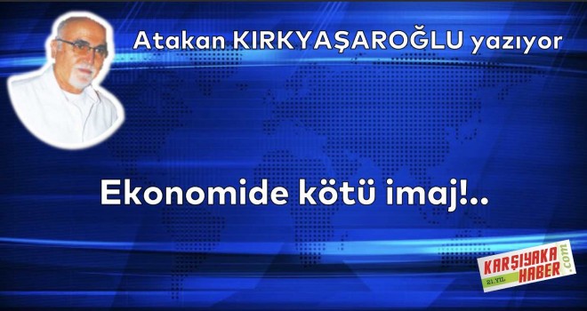 Ekonomide kötü imaj!..