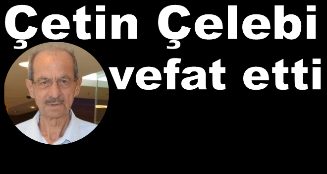 Çelebi Ailesi'nin acı günü...