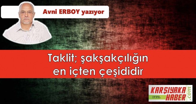 Taklit; şakşakçılığın en içten çeşididir