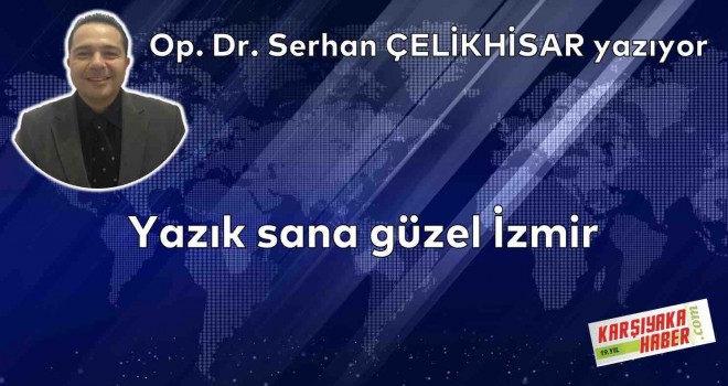 Yazık sana güzel İzmir