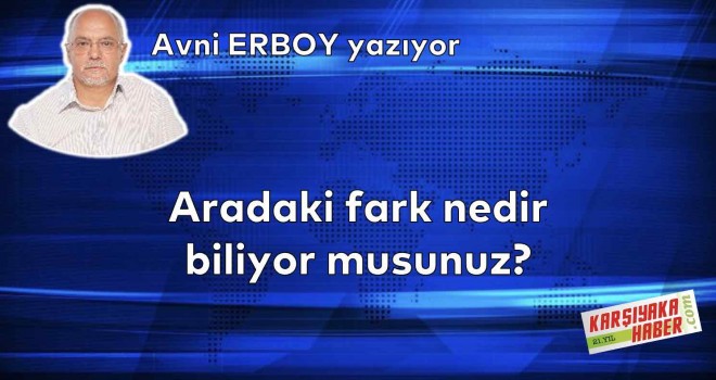 Aradaki fark nedir biliyor musunuz?