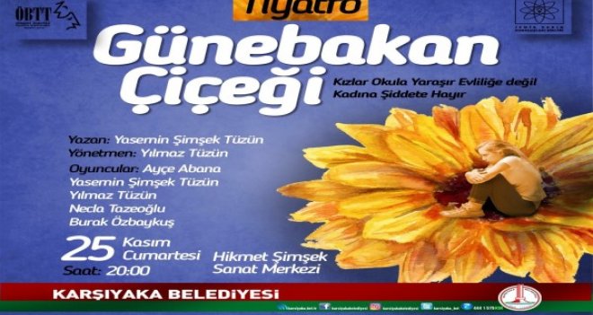 ''Günebakan Çiçeği'' 25 Kasım'da Hikmet Şimşek Sanat Merkezi'nde