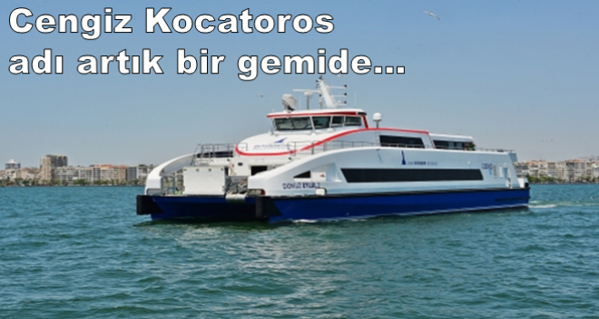 İZMİR'İN YENİ GEMİLERİNİN İSİMLERİ BELİRLENDİ