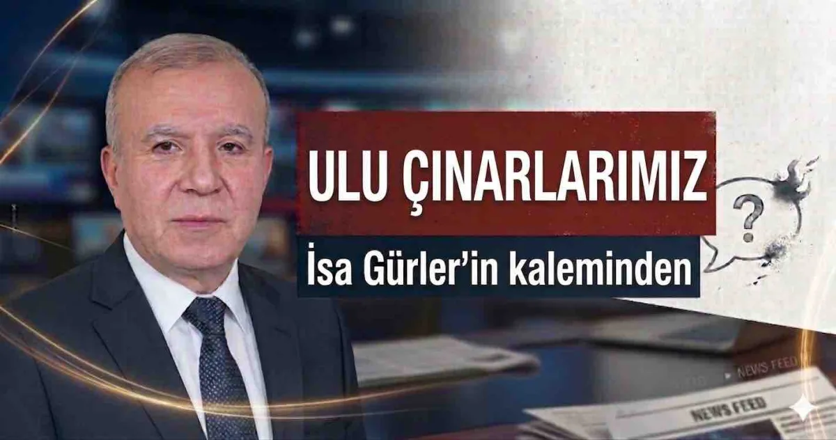 Ulu Çınarlarımız