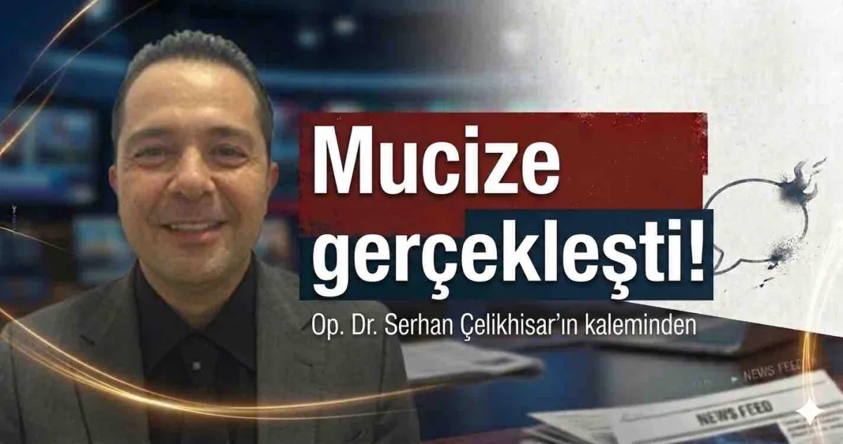 Mucize gerçekleşti!
