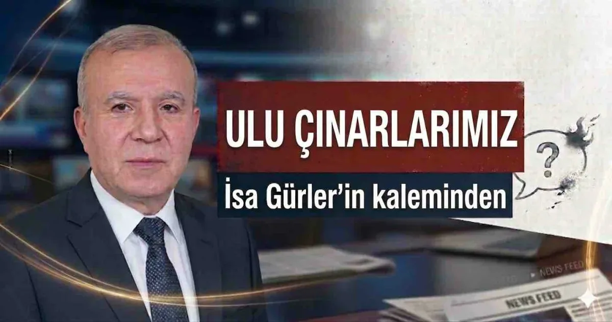 Ulu Çınarlarımız