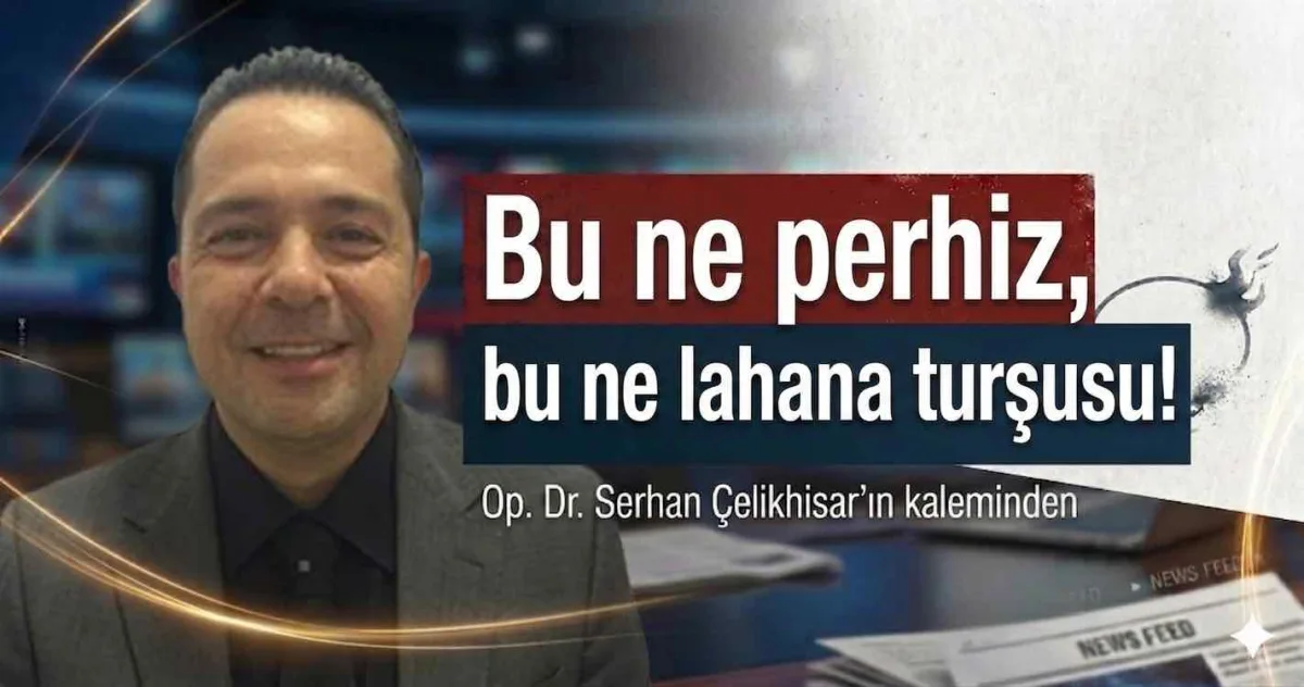 Bu ne perhiz, bu ne lahana turşusu!