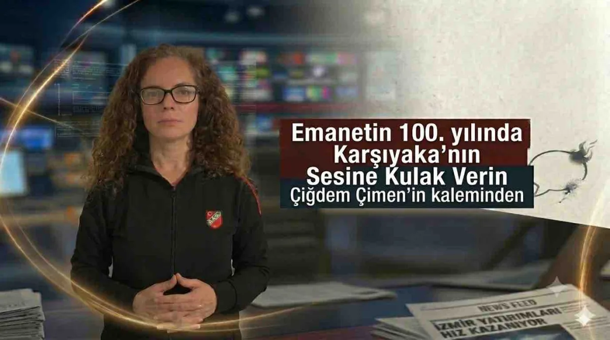 Emanetin 100. yılında Karşıyaka’nın Sesine Kulak Verin