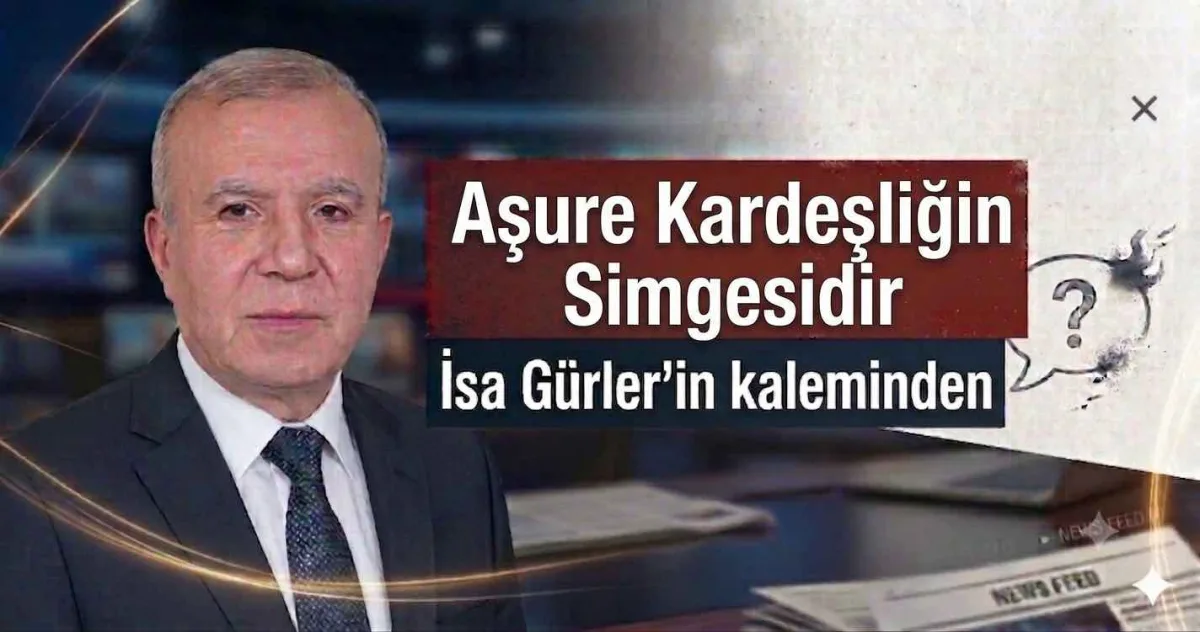 Aşure Kardeşliğin Simgesidir