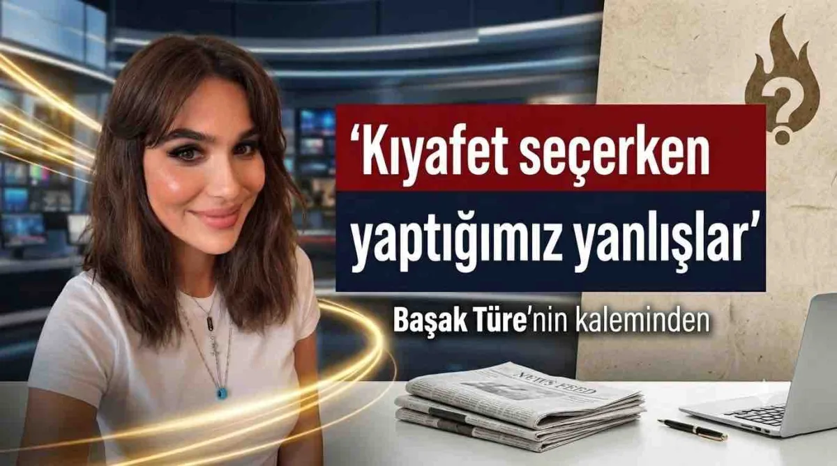 Kıyafet seçerken yaptığımız yanlışlar