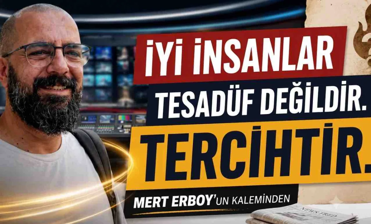 İyi insanlar tesadüf değildir. Tercihtir.