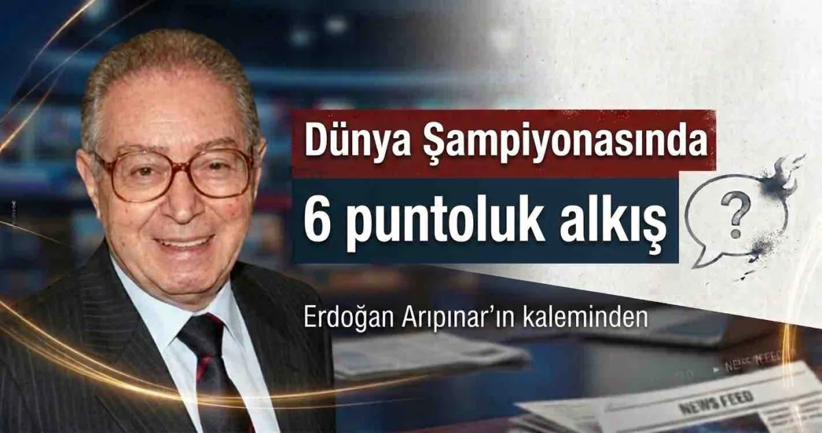 Dünya Şampiyonasında 6 puntoluk alkış