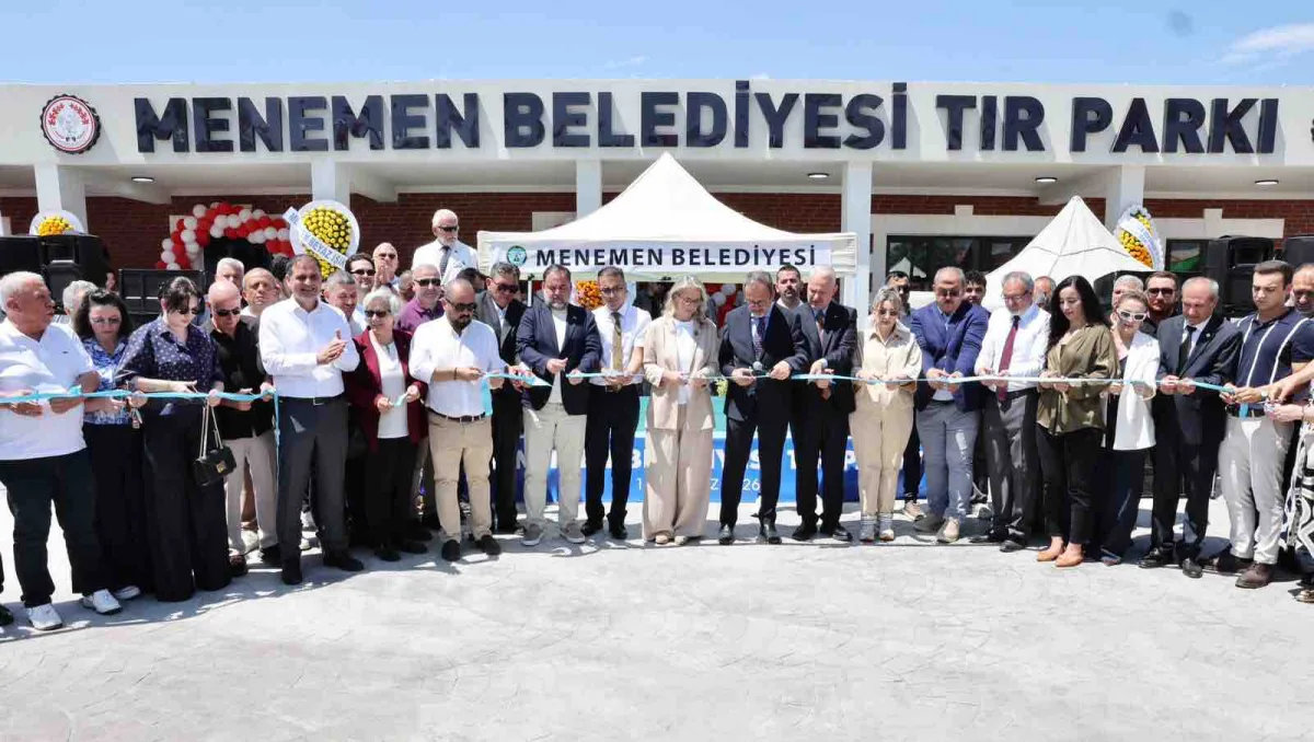 Menemen'de TIR Parkı hizmete açıldı