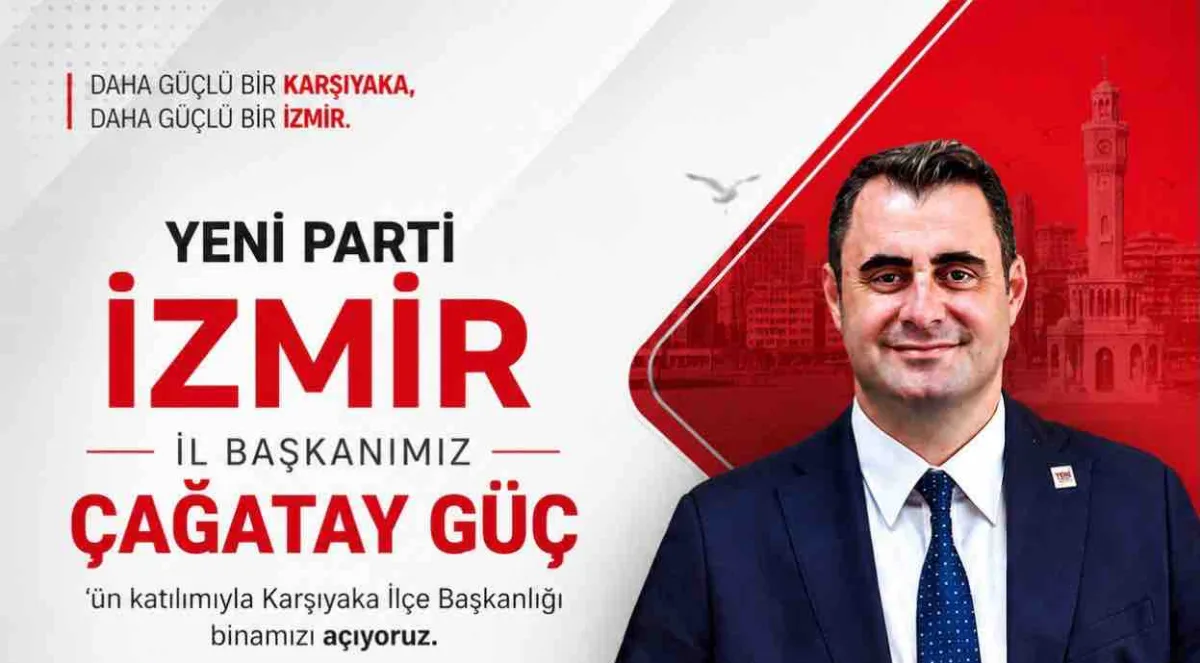 YENİ Parti Karşıyaka'da ilçe başkanlığı binasını açıyor