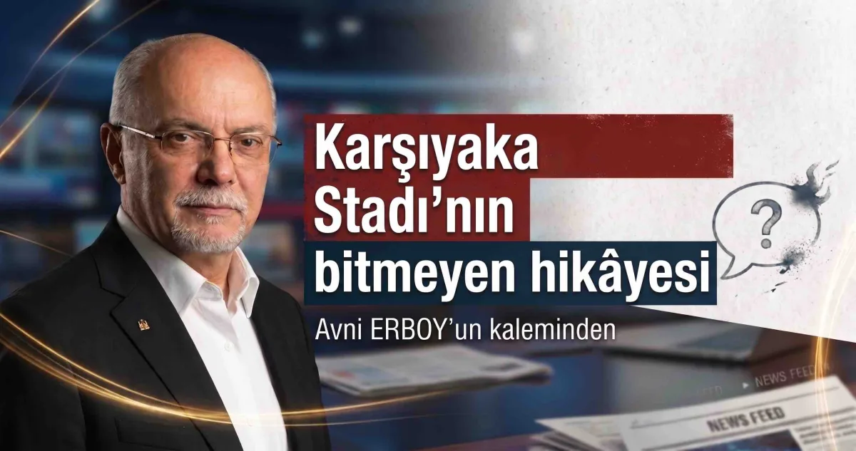 Karşıyaka Stadı’nın bitmeyen hikâyesi