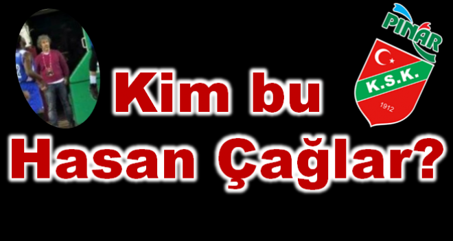 Kim bu Hasan Çağlar?