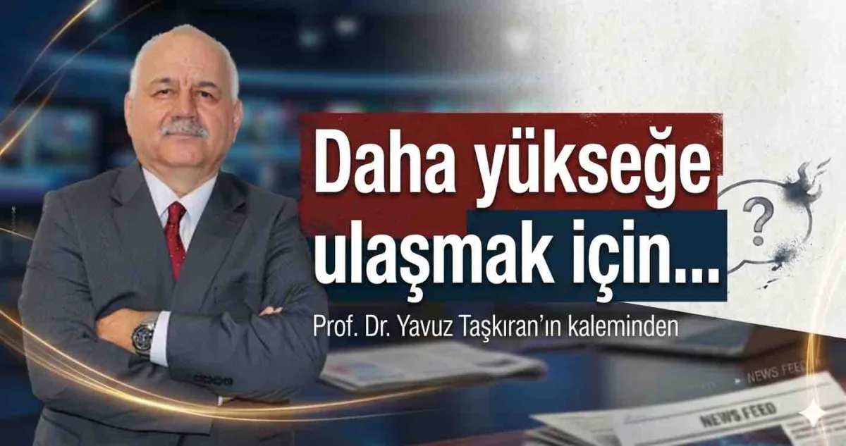 Daha yükseğe ulaşmak için...