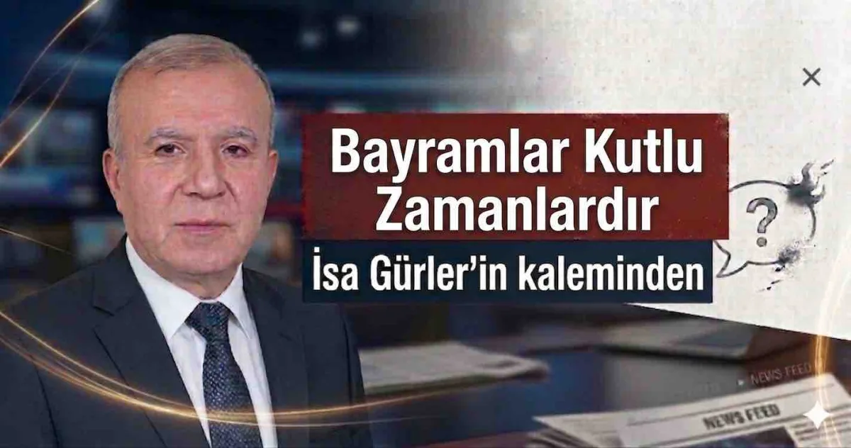 Bayramlar Kutlu Zamanlardır