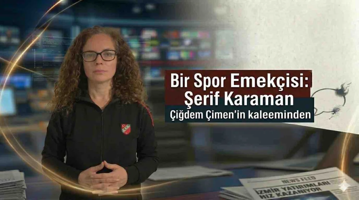 Bir Spor Emekçisi: Şerif Karaman