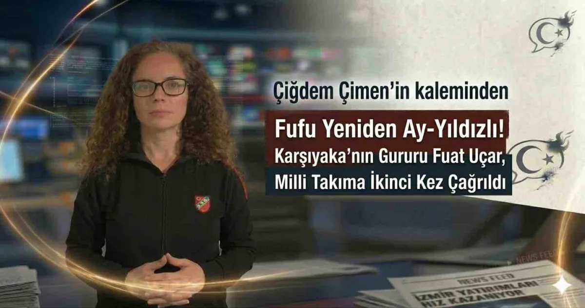 Fufu Yeniden Ay-Yıldızlı! Karşıyaka’nın Gururu Fuat Uçar, Milli Takıma İkinci Kez Çağrıldı