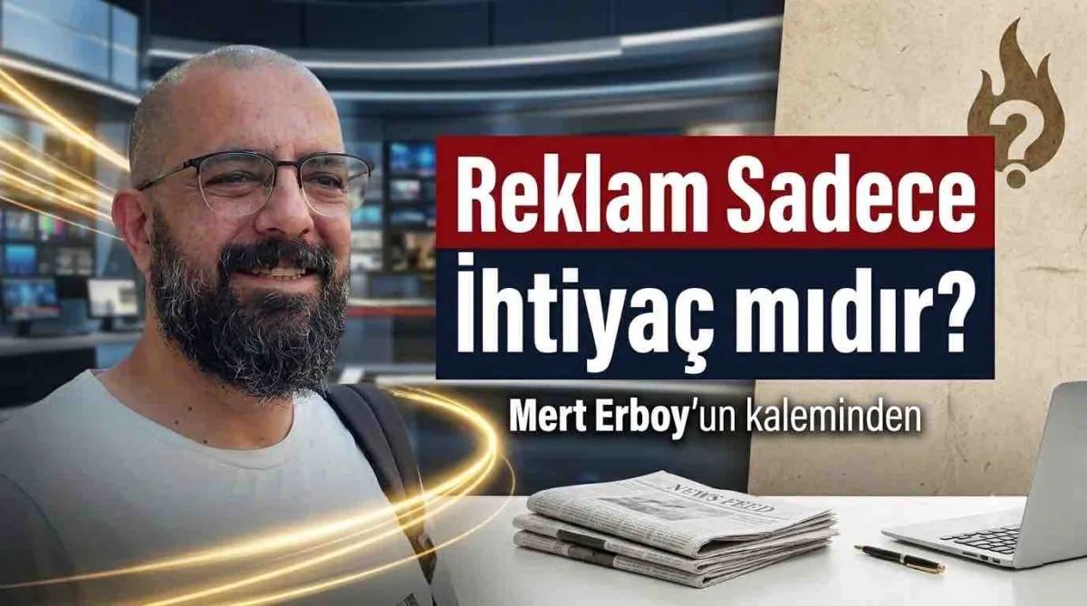 Reklam Sadece İhtiyaç mıdır?