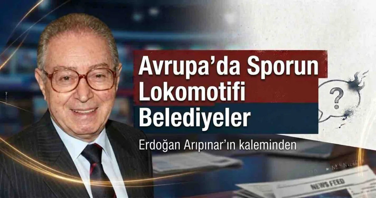 Avrupa’da Sporun Lokomotifi Belediyeler